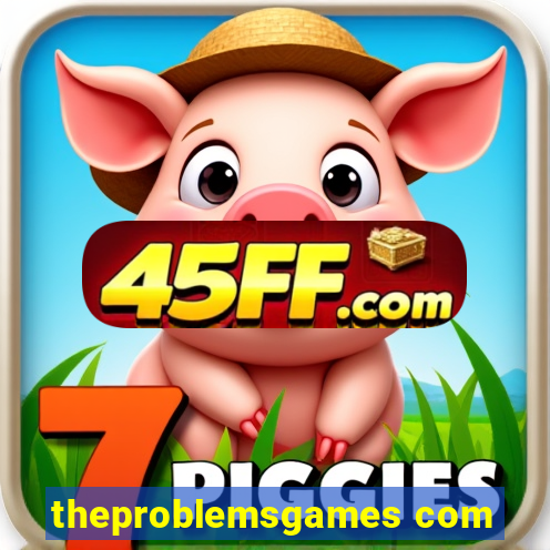 theproblemsgames com